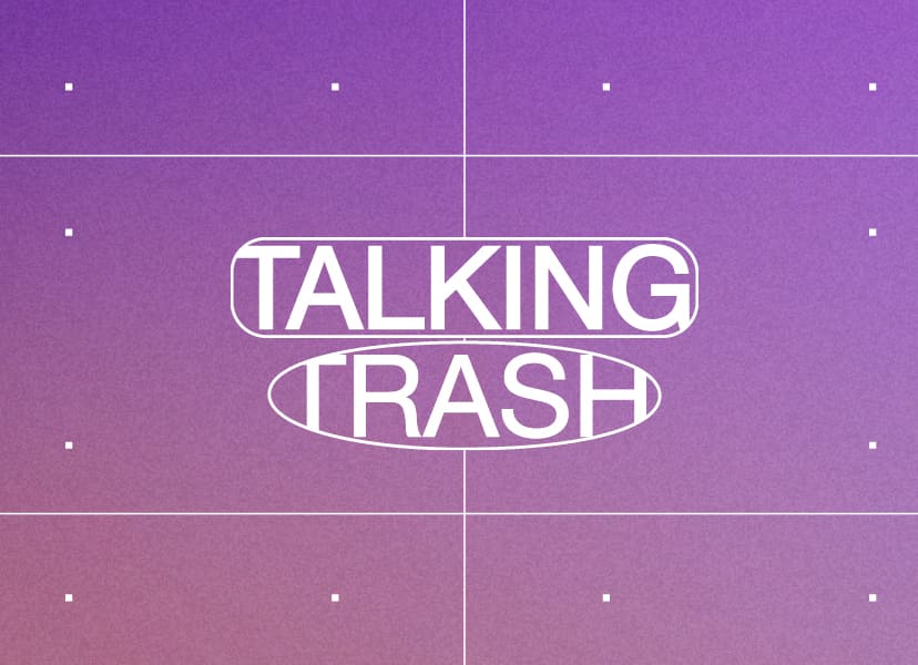 Talking Trash