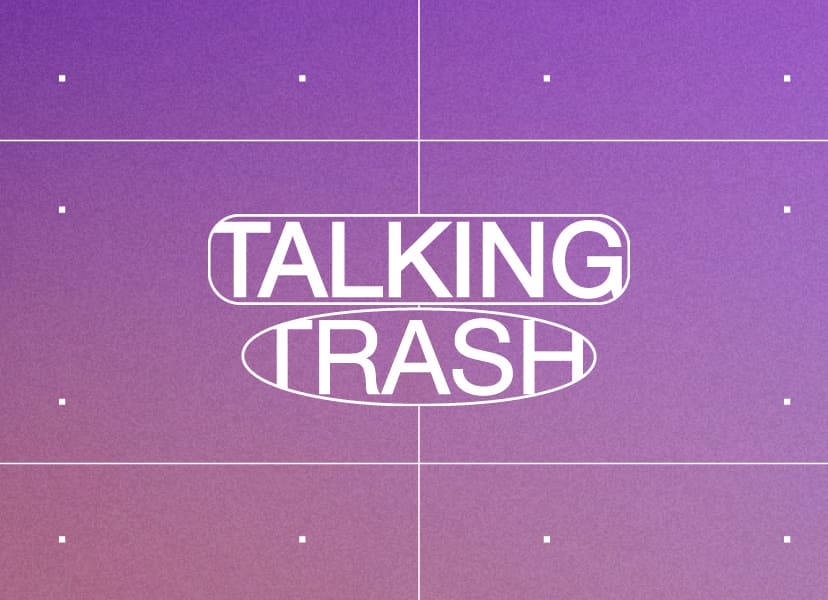 Trash Talkers, creating Reactions and Podcasts