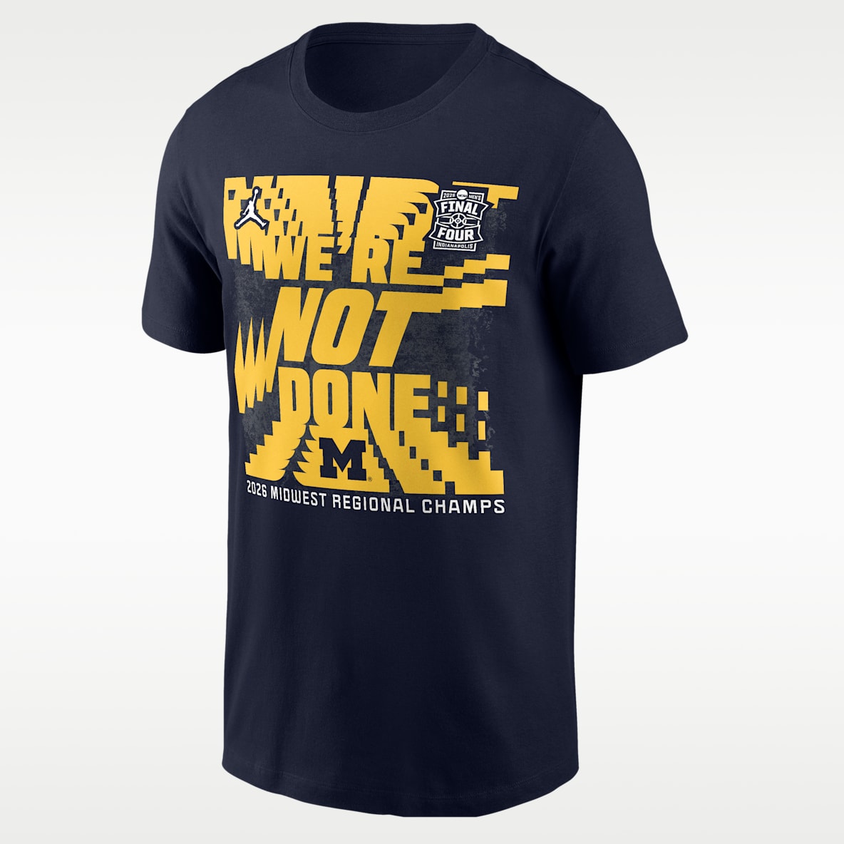 Michigan Wolverines 2026 "We're Not Done" Nike Men's College Basketball T-Shirt