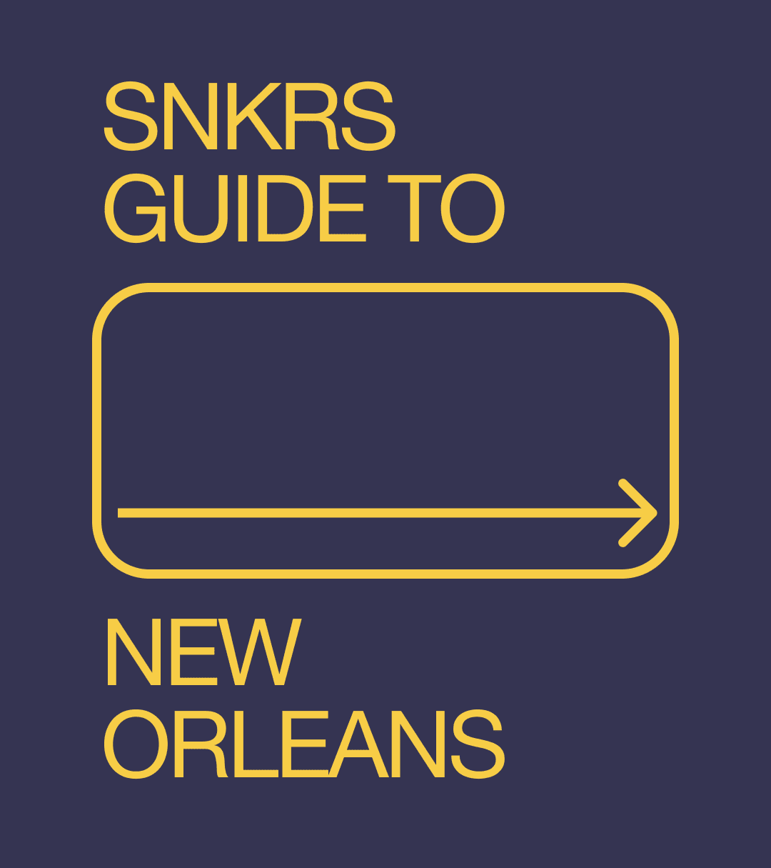 SNKRS Guide to New Orleans