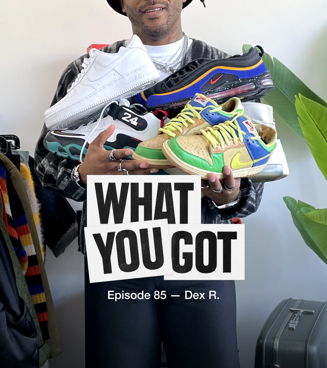 What You Got: Dex R.
