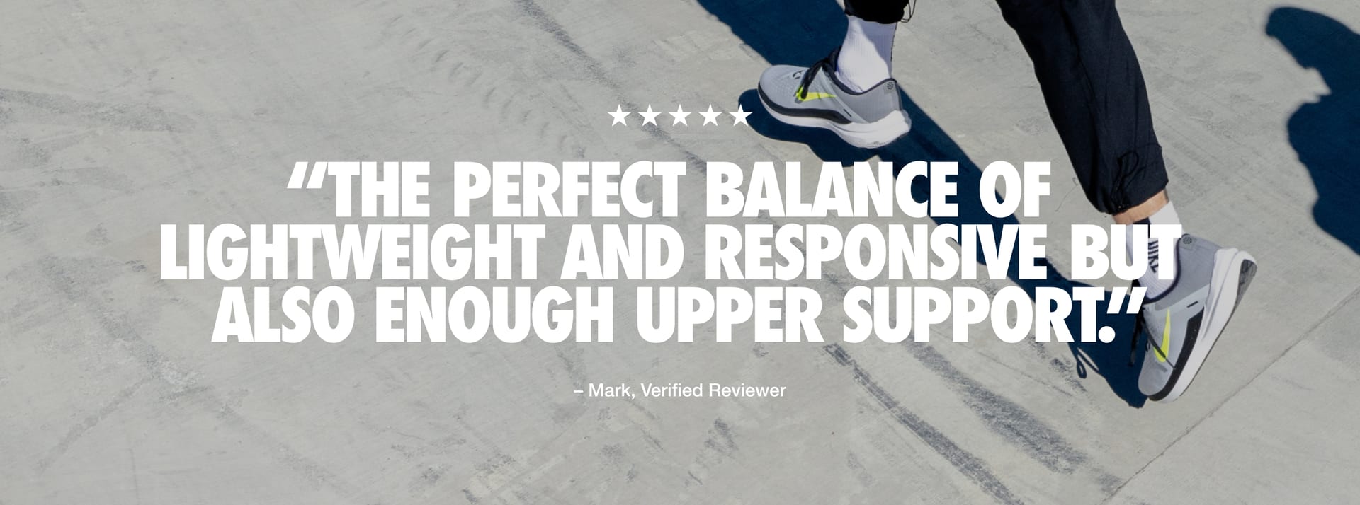 Quote from Brian, a verified reviewer, reads: “Five stars. Hands down the comfiest shoe I have ever put on. Great grip. Perfect do-it-all shoe.”
