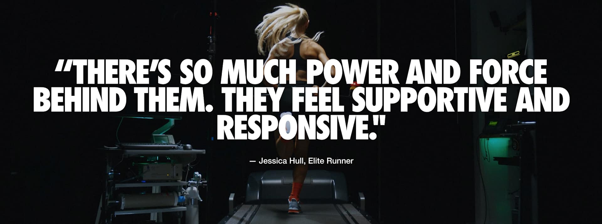 Quote from Jessica Hull, Elite Runner, reads: “There’s so much power and force behind them. They feel supportive and responsive."
