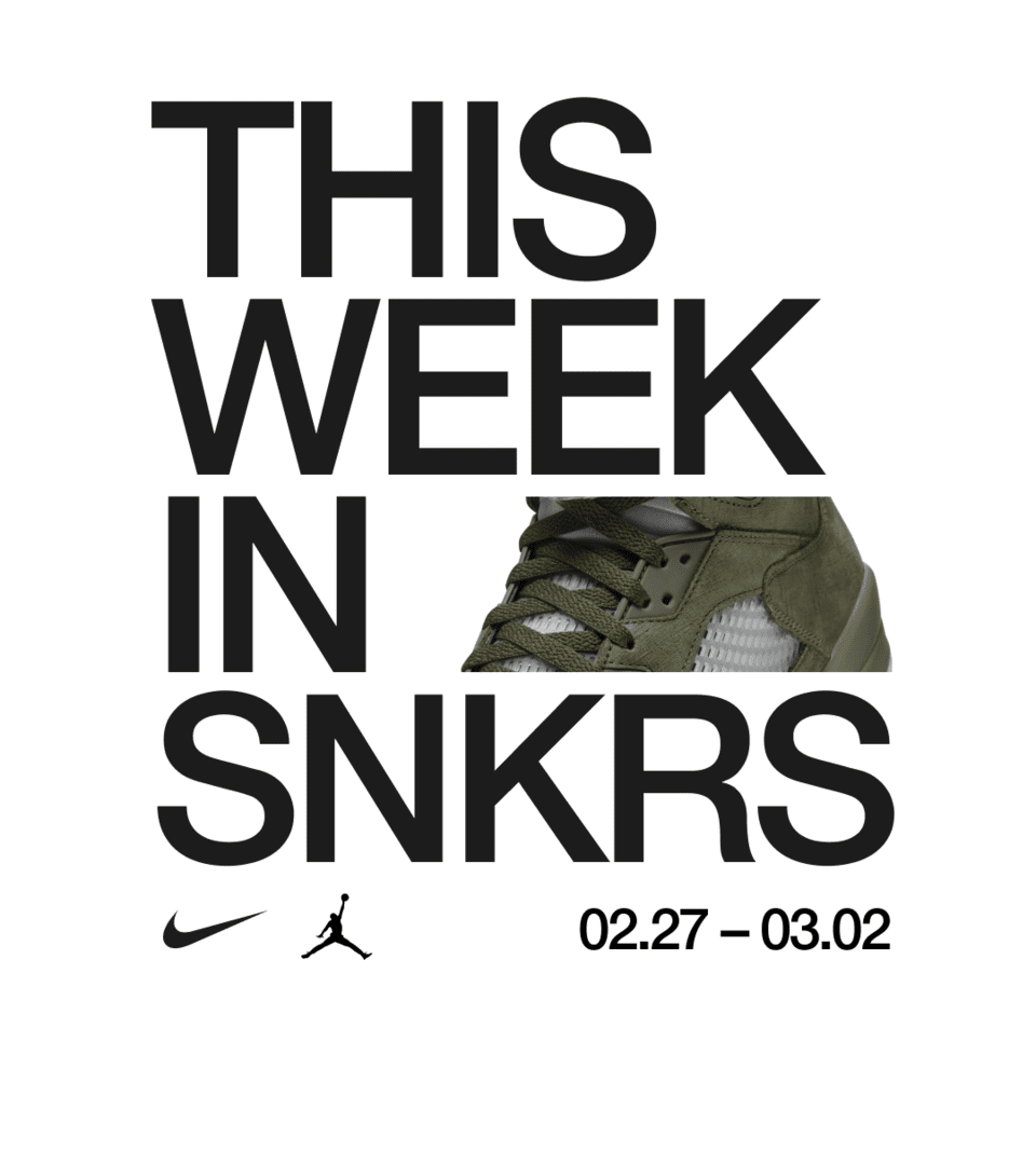This Week in SNKRS: 02.27 - 03.02
