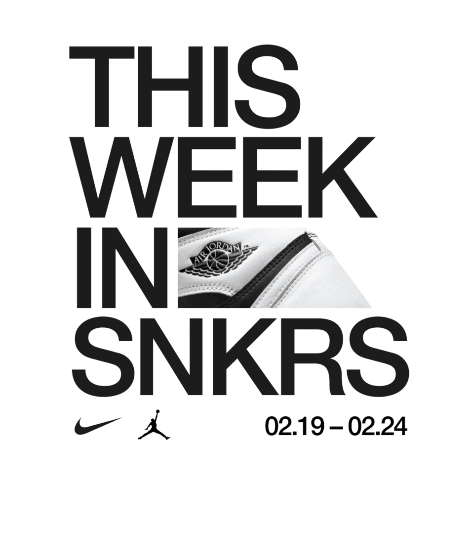 This Week in SNKRS: 2.19 - 2.24