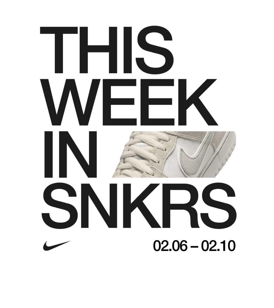 This Week in SNKRS: 02.06 - 02.10