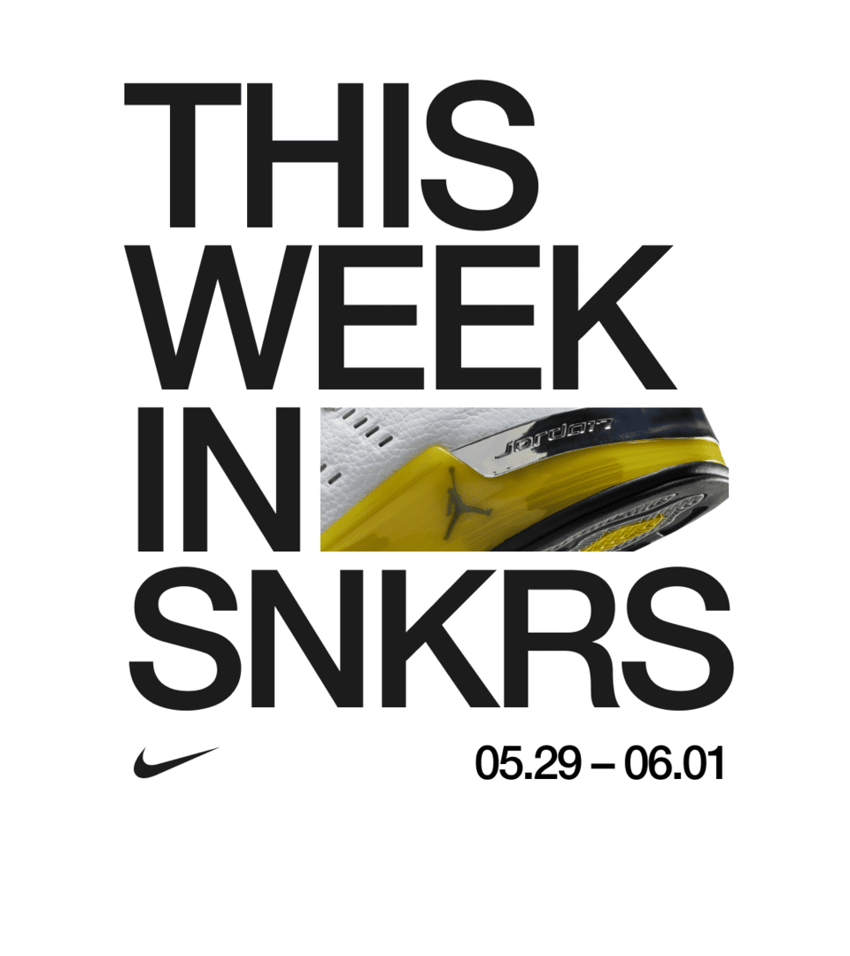 This Week in SNKRS 5.29 - 6.01