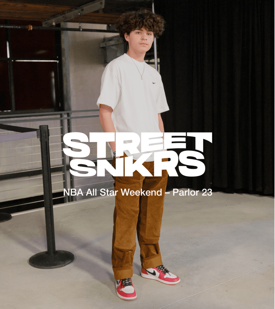 Street SNKRS: NBA All Star Weekend — Parlor 23. Nike SNKRS