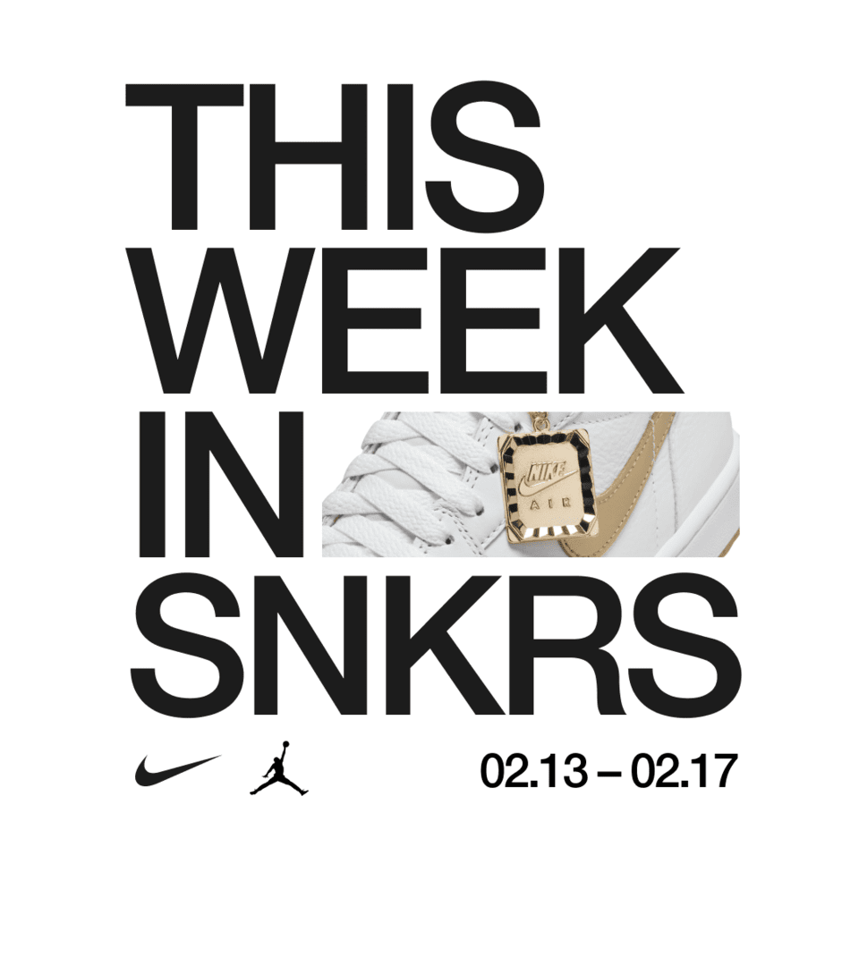 This Week in SNKRS: 2.13 - 2.17