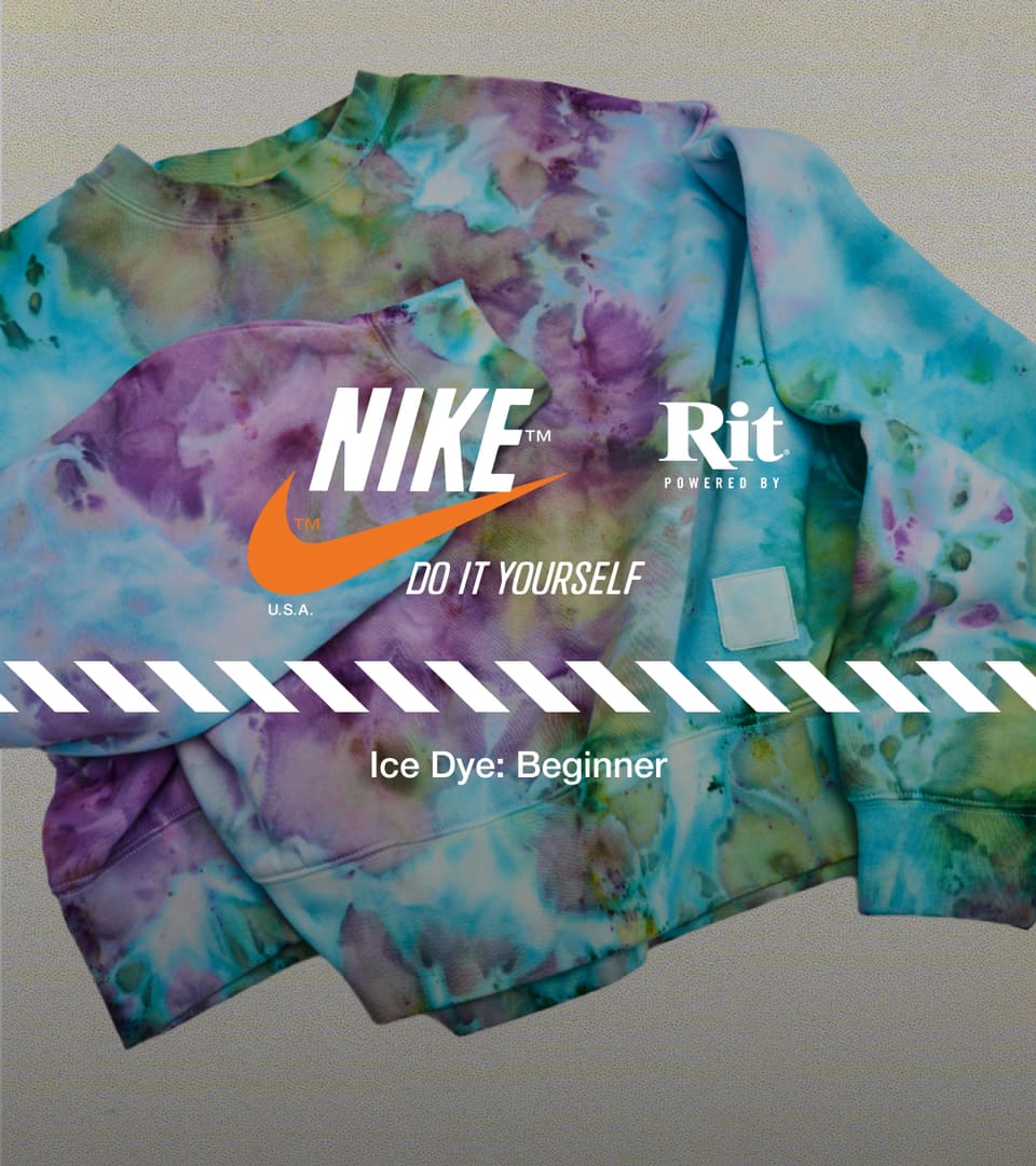equivocado explosión Influyente Nike Do It Yourself Kit, Powered By Rit: Ice Dye: Beginner's Tutorial . Nike  SNKRS