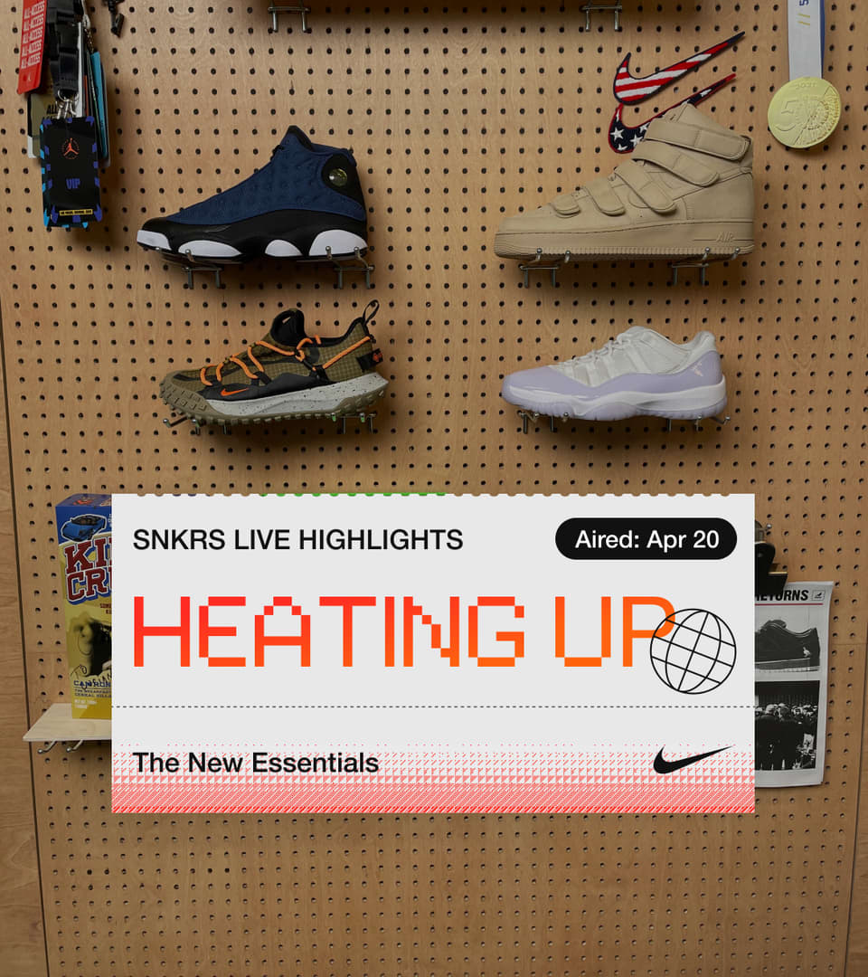 SNKRS Live Highlights: Heating Up â 4.20.22. Nike SNKRS