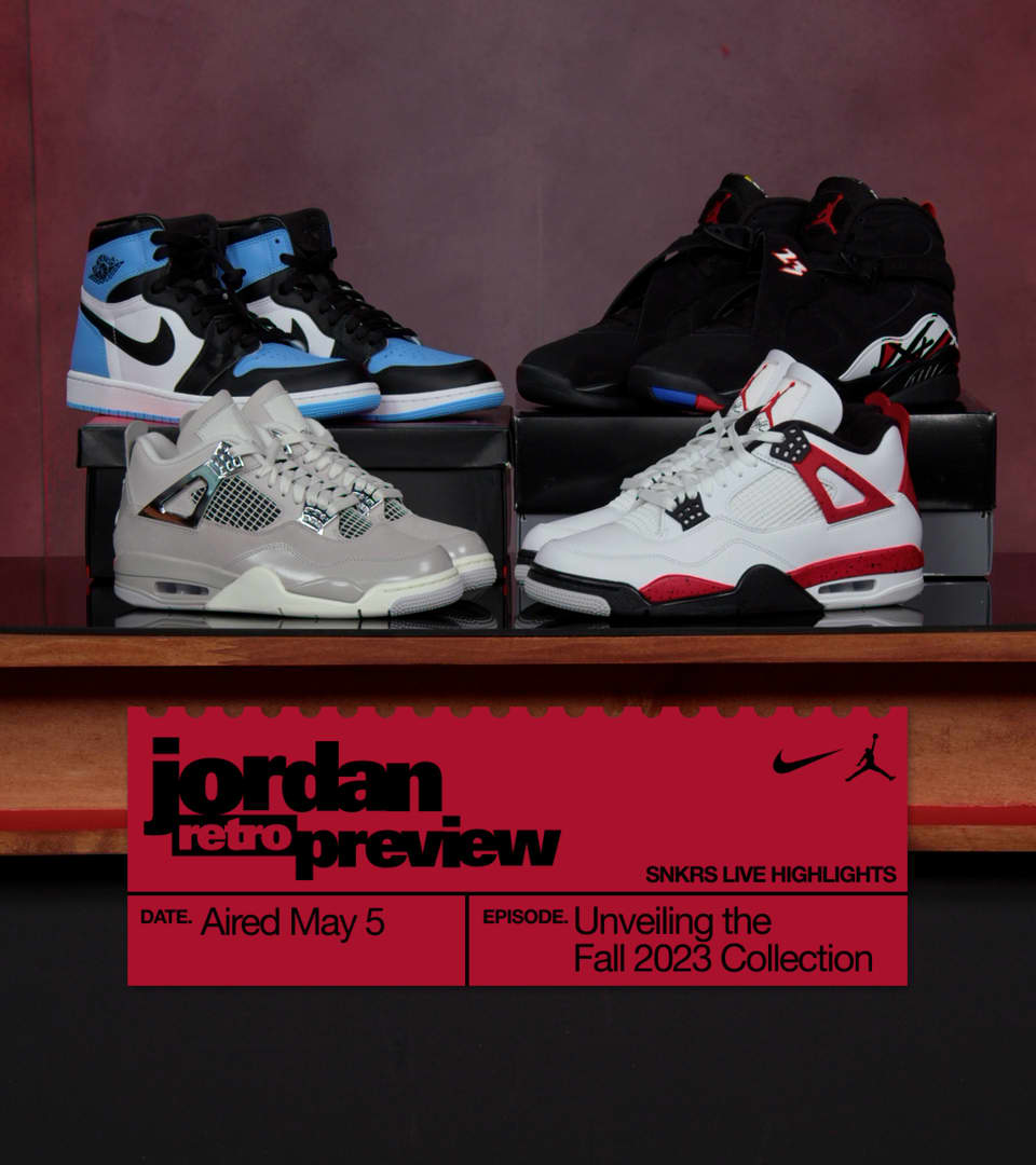 SNKRS Live Highlights Jordan Retro Previewâ 05.05.23. Nike SNKRS