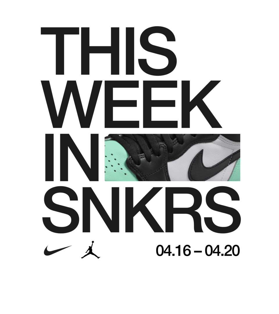 This Week in SNKRS 4.16 - 4.20