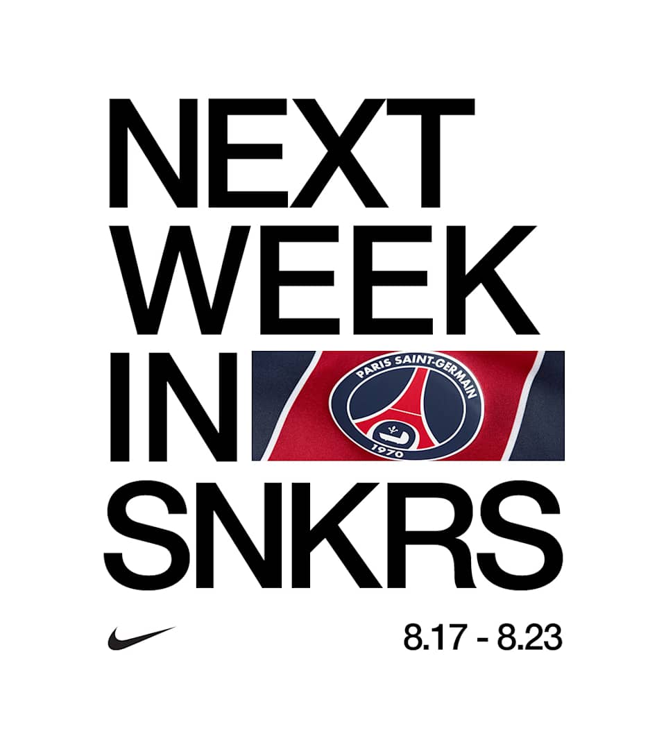 NEXT WEEK IN SNKRS: 08.17 - 08.23