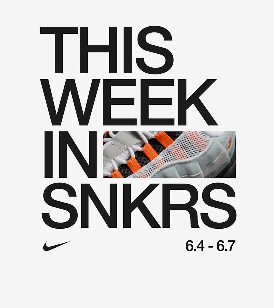 This Week in SNKRS:  6.4 - 6.7