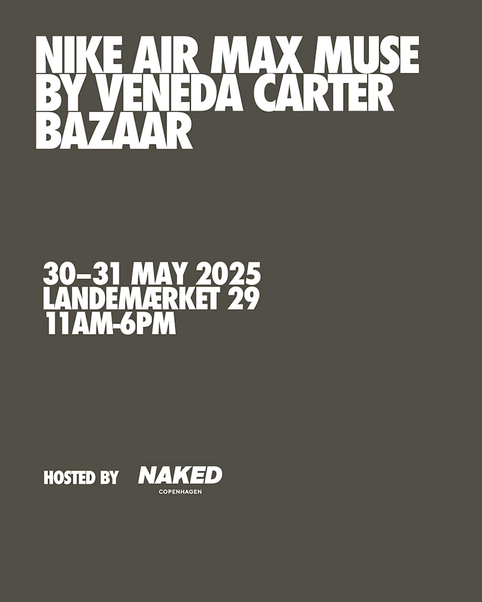 Air Max Muse by Veneda Carter, Bazaar: Hosted by Naked Copenhagen