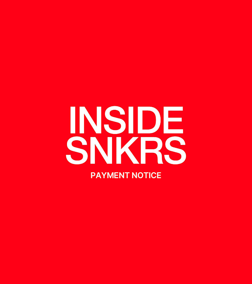 Inside SNKRS: PAYMENT NOTICE
