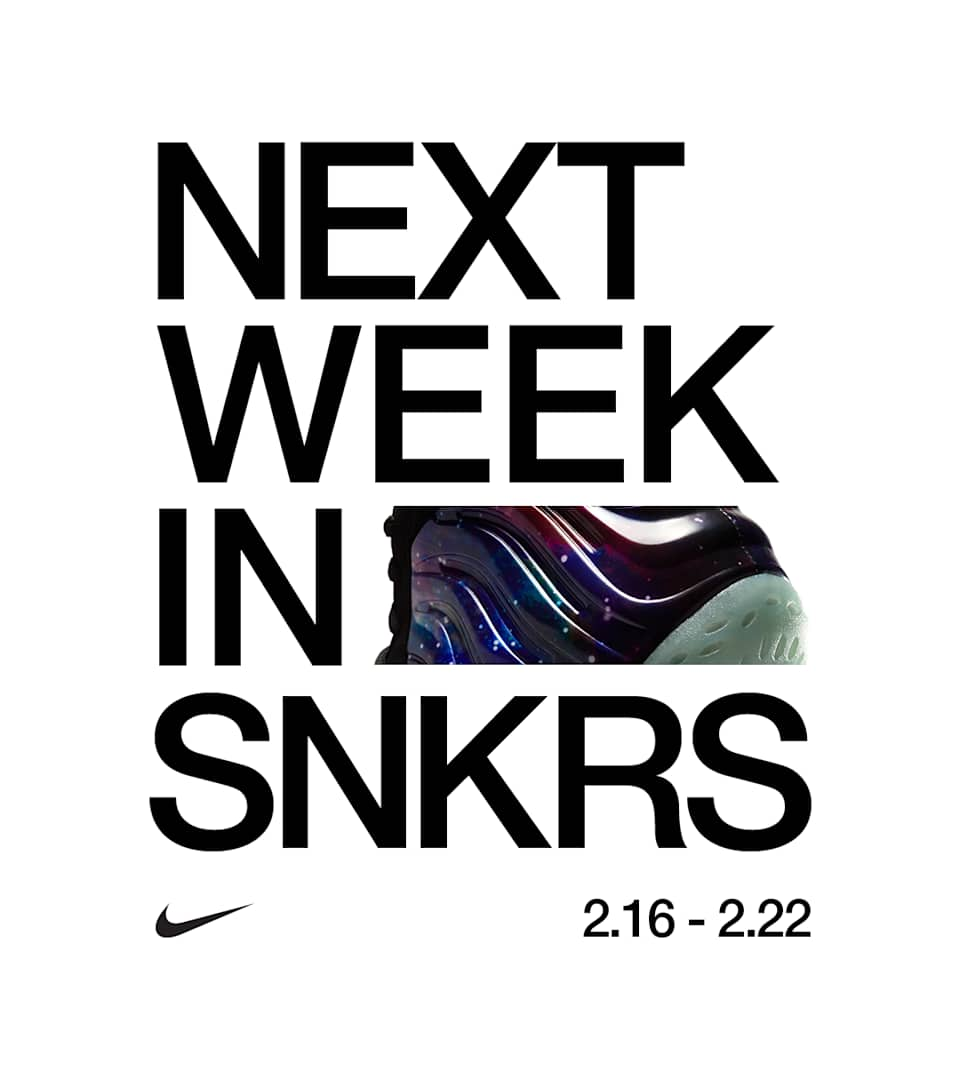 NEXT WEEK IN SNKRS: 02.16 - 02.22