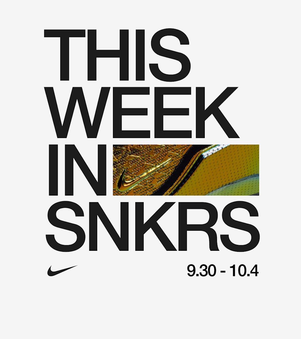 This Week in SNKRS 9.30 - 10.04
