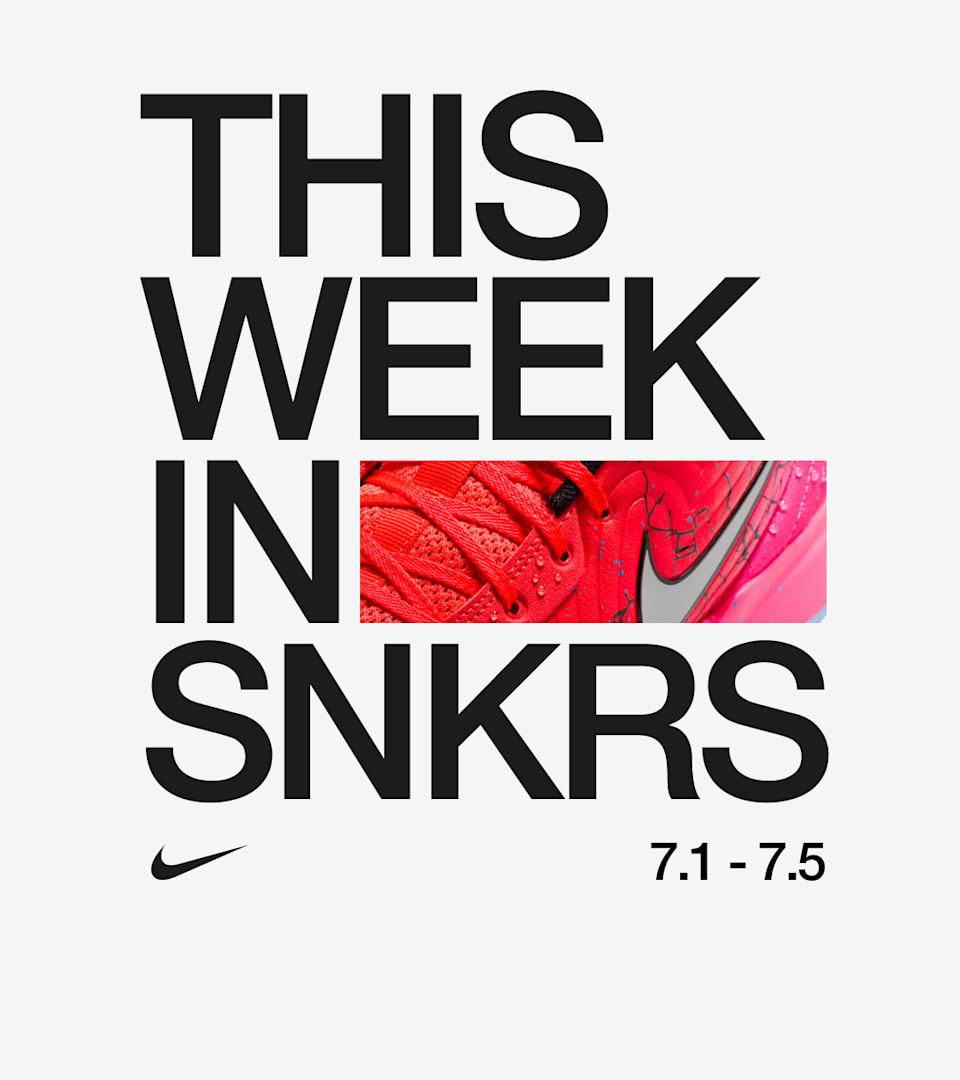 This Week in SNKRS: 7.1 - 7.5