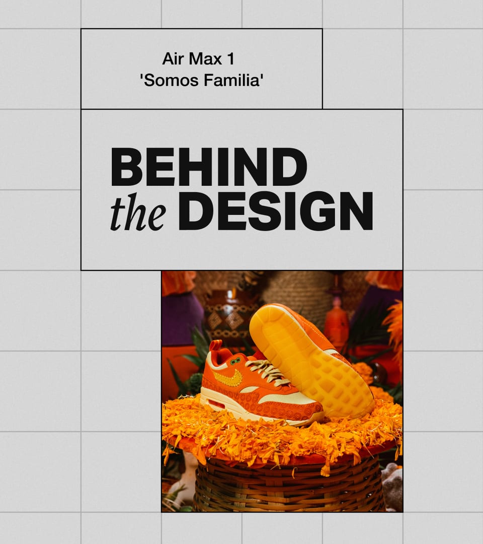 Behind the Design: Air Max 1 'Somos Familia'