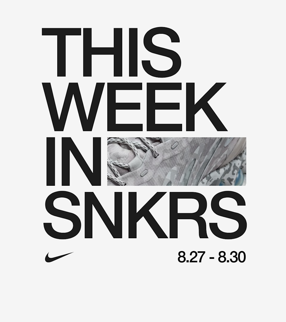 This Week in SNKRS: 8.27 - 8.30