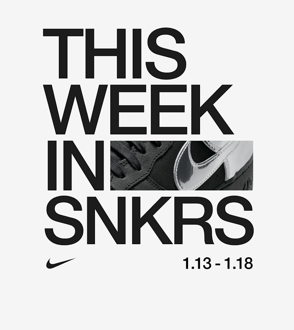 This Week in SNKRS 1.13 - 1.18