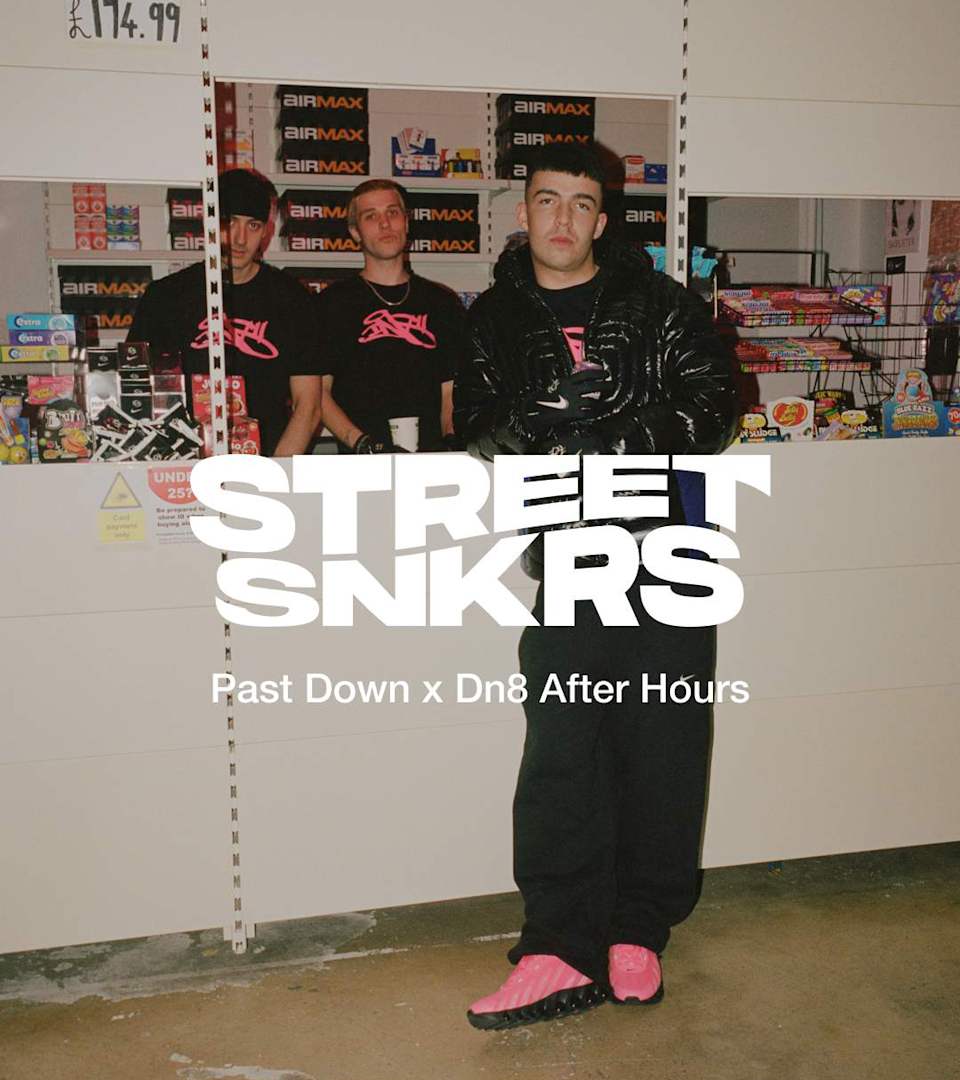 Street SNKRS: Past Down x Dn8 After Hours