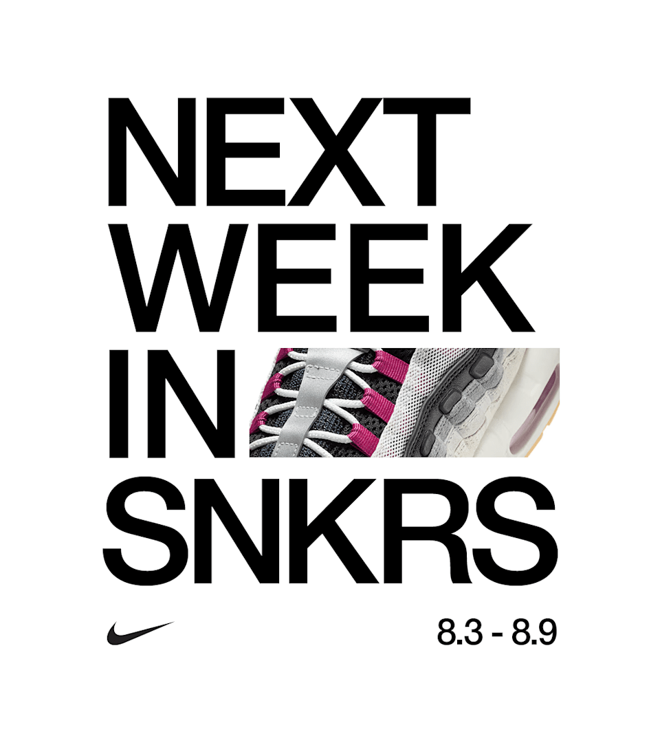 NEXT WEEK IN SNKRS: 08.03 - 08.09