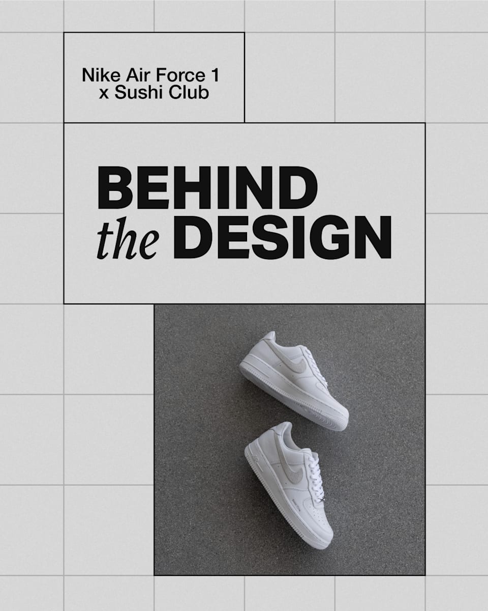 Behind the Design: Nike Air Force 1 x Sushi Club