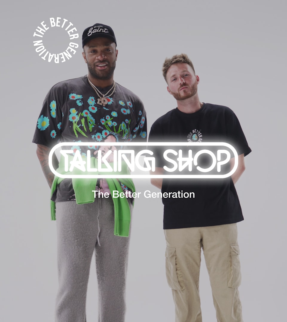 Talking Shop: The Better Generation