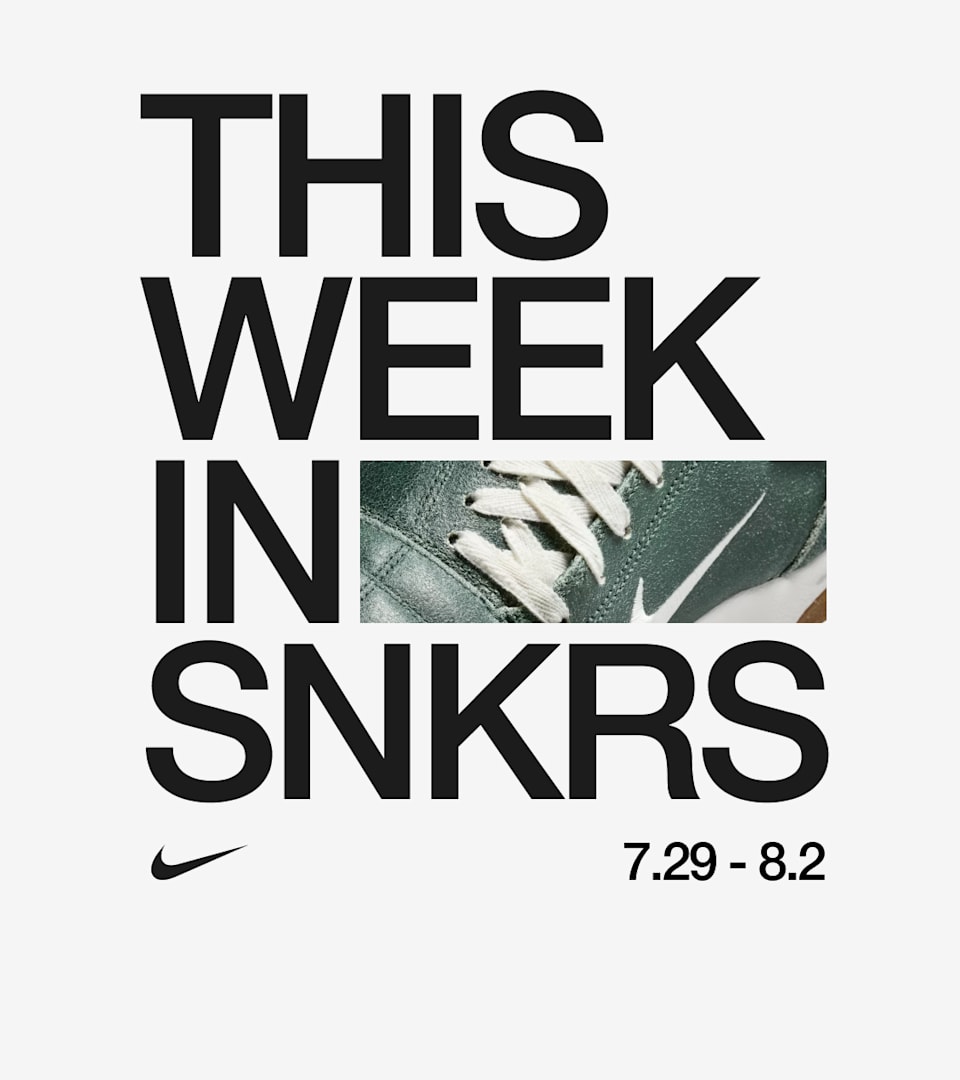 This Week in SNKRS: 7.29 - 8.2