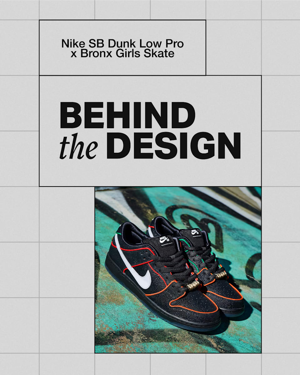 Behind the Design: Nike SB Dunk Low Pro x Bronx Girls Skate