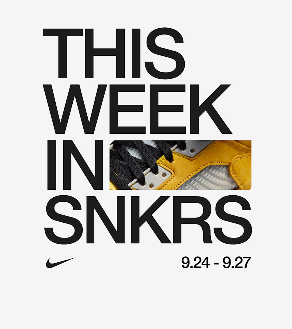 This Week in SNKRS: 9.24 - 9.27