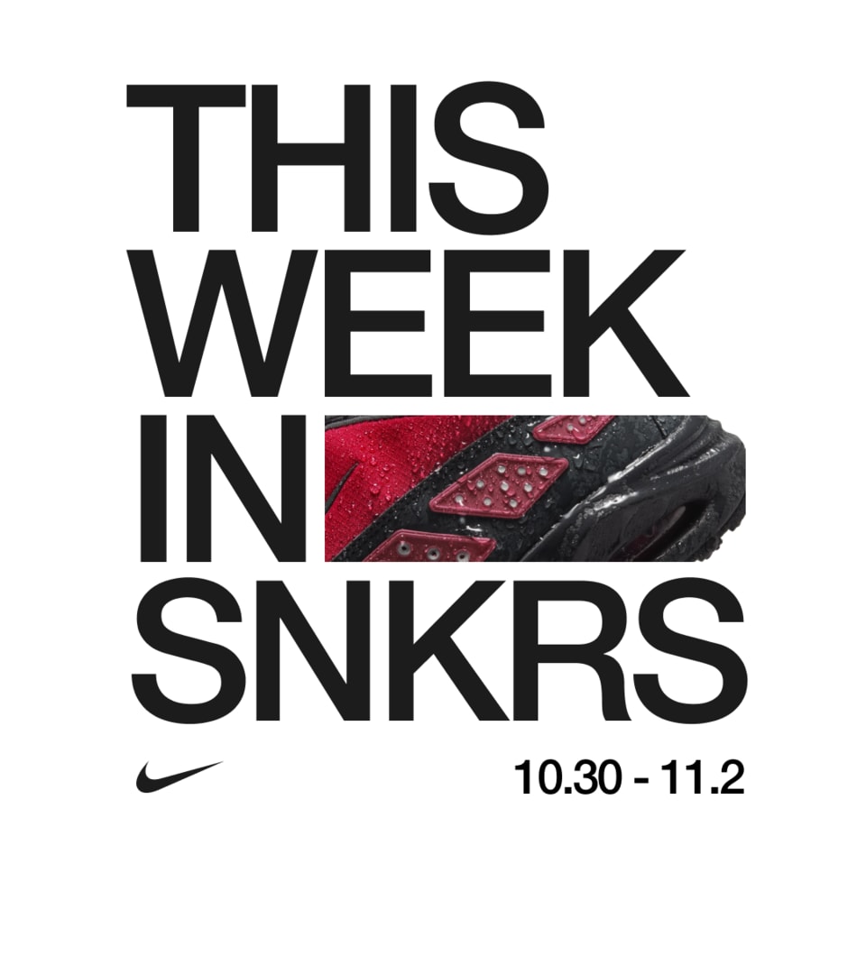 This Week in SNKRS 10.30 - 11.02