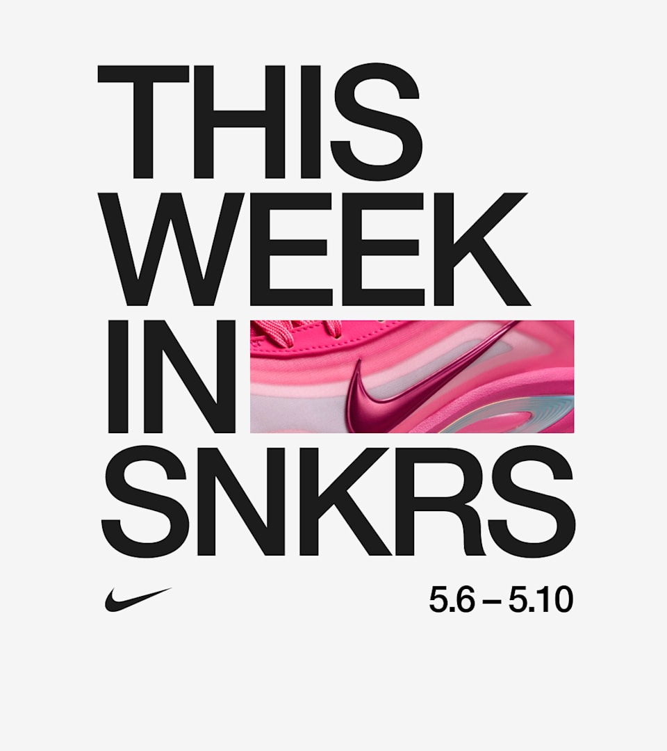 This Week in SNKRS 5.6 - 5.10