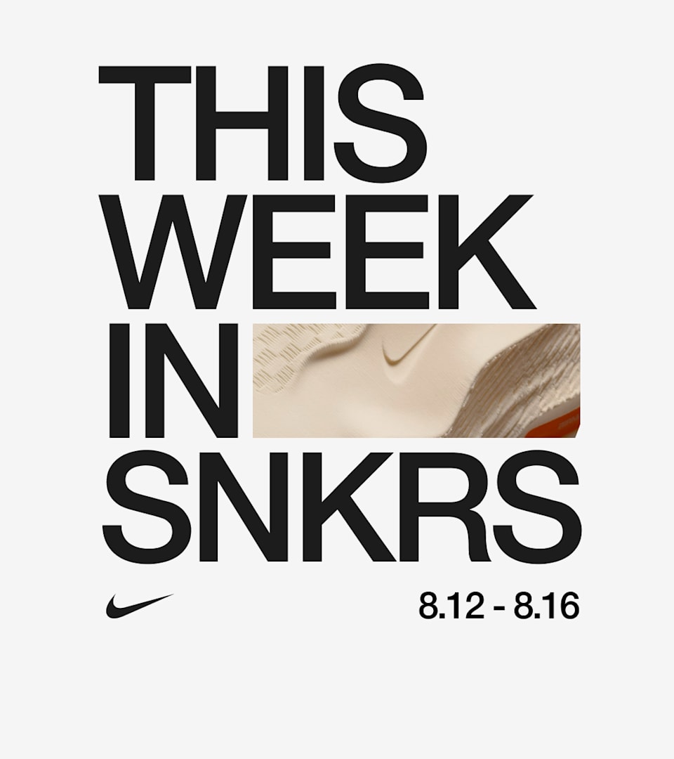 This Week in SNKRS 8.12 - 8.16