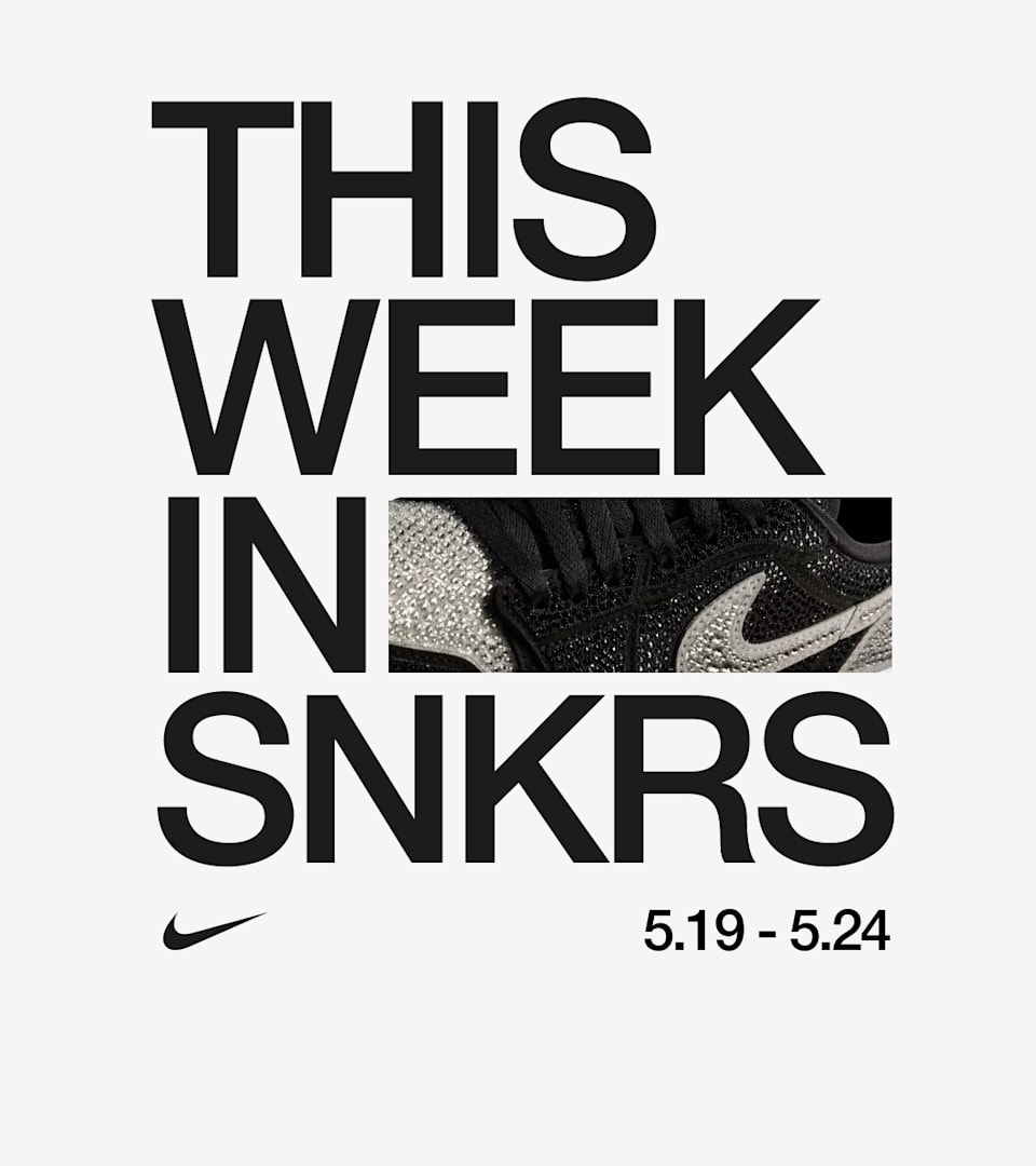 This Week in SNKRS: 5.19 - 5.24