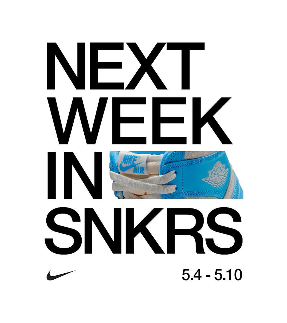 NEXT WEEK IN SNKRS: 05.04 - 05.10