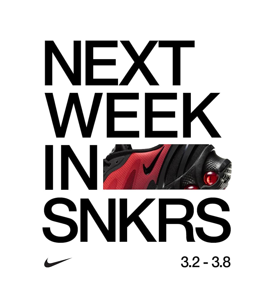 NEXT WEEK IN SNKRS: 03.02 - 03.08