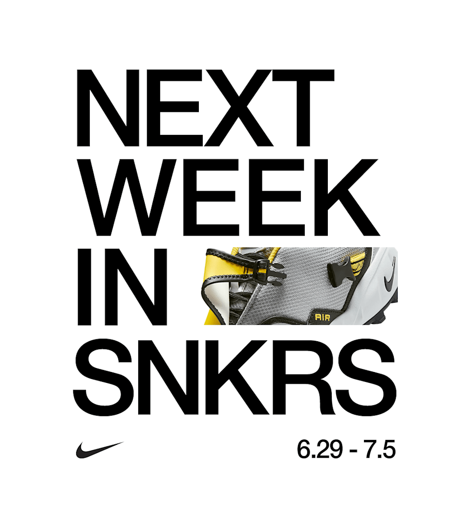 NEXT WEEK IN SNKRS: 06.29 - 07.05