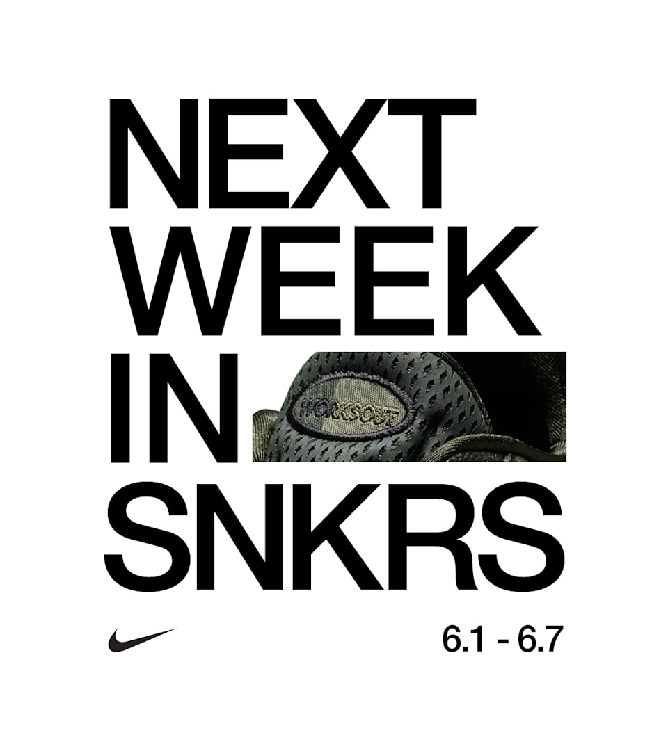 NEXT WEEK IN SNKRS: 06.01 - 06.07