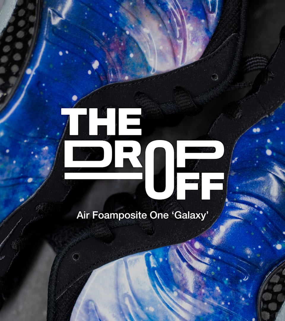 The Drop-Off: Air Foamposite One 'Galaxy'