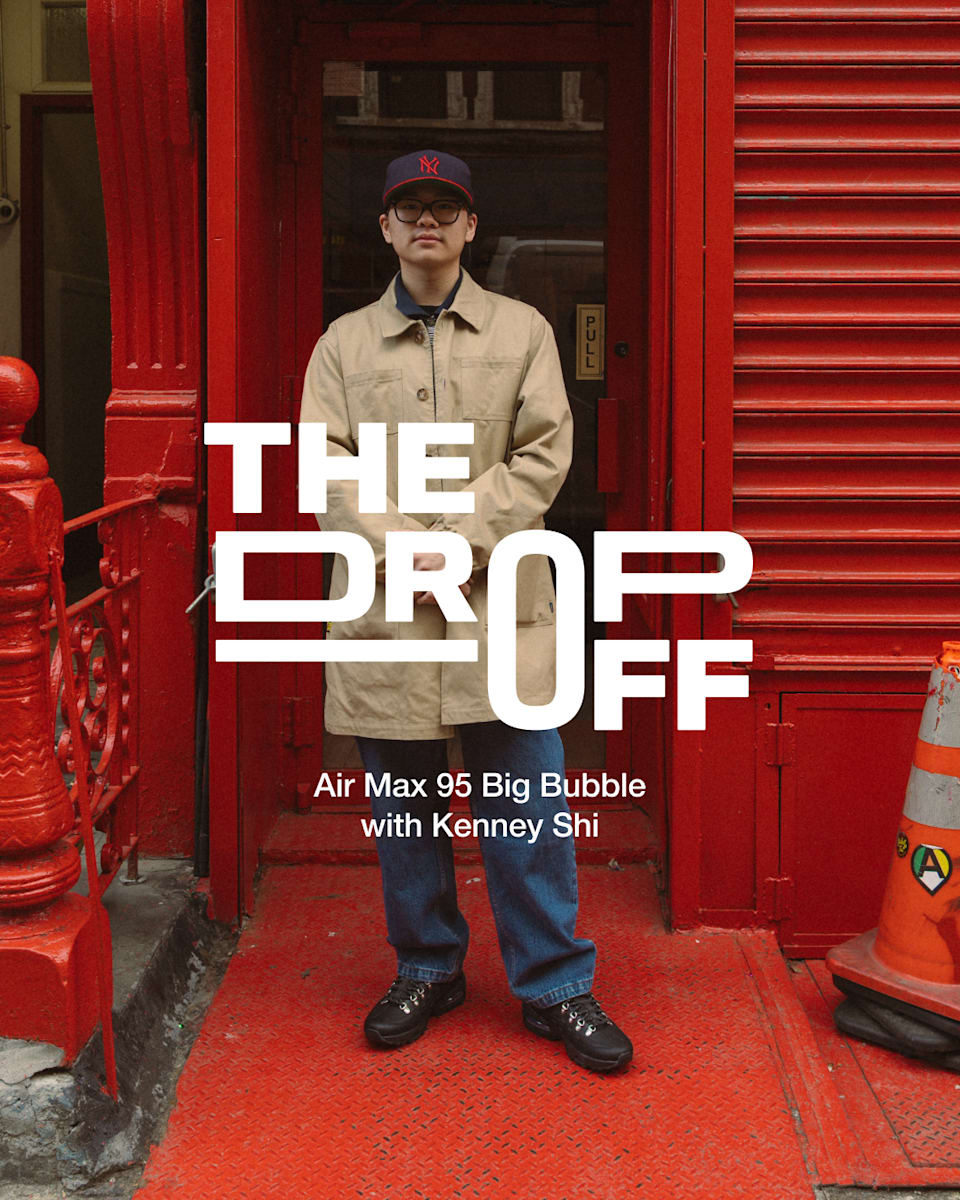 The Drop-Off: Air Max 95 Big Bubble with Kenney Shi