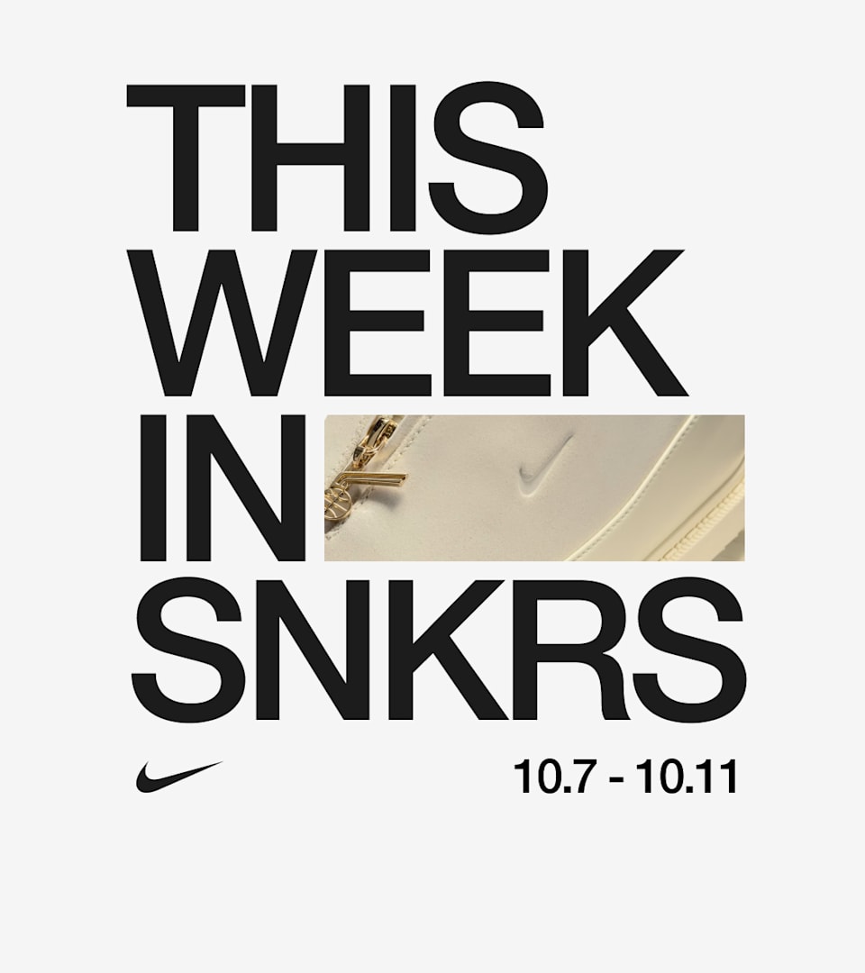 This Week in SNKRS: 10.7-10.11