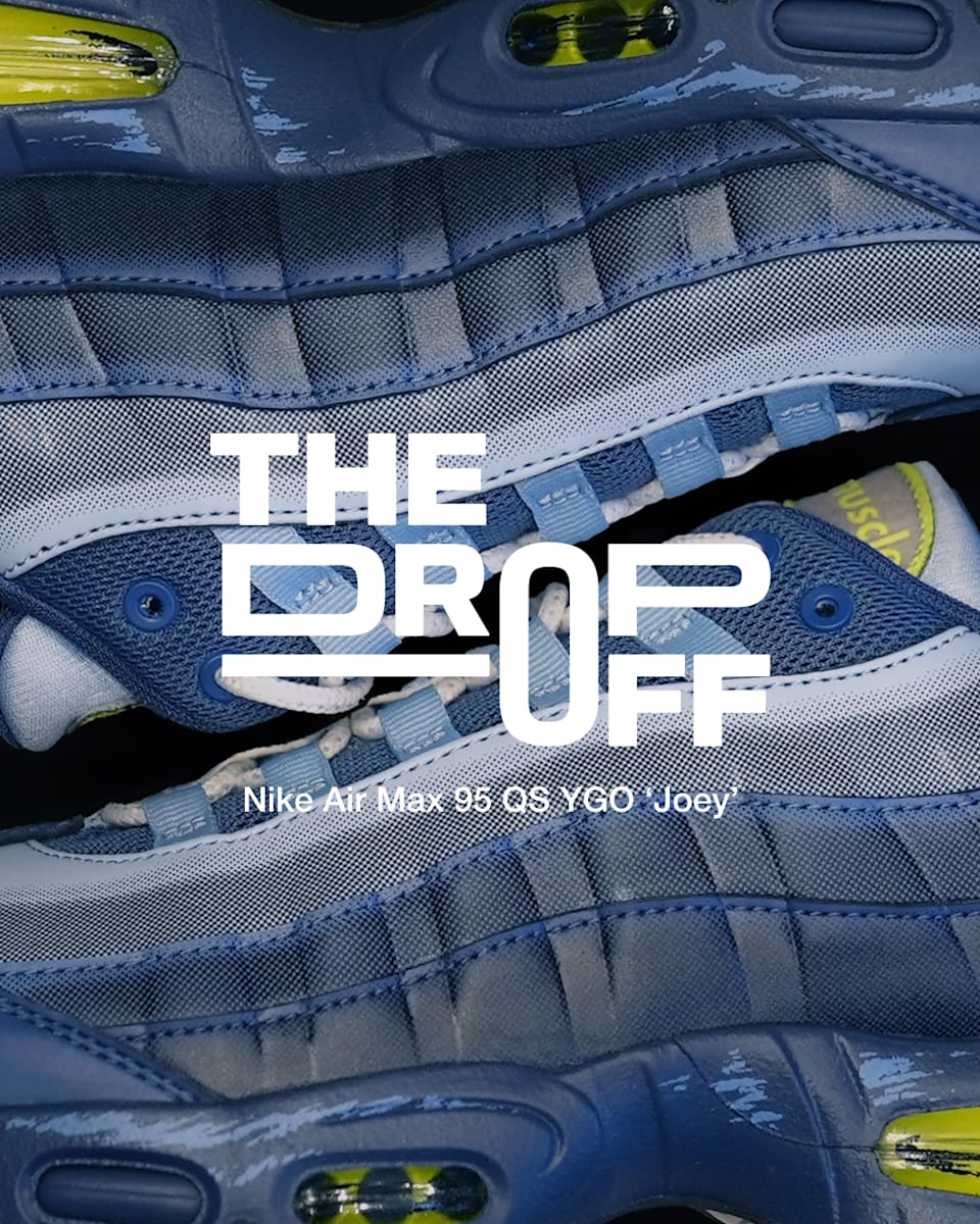 The Drop Off: Air Max 95 'Joey'